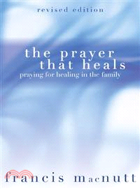 The Prayer That Heals—Praying for Healing in the Family