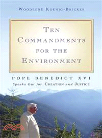 Ten Commandments for the Environment—Pope Benedict XVI Speaks Out for Creation and Justice