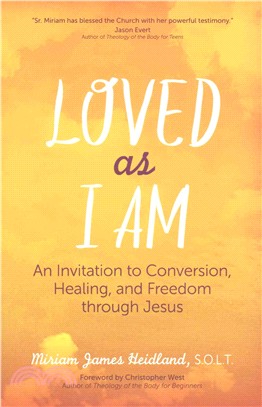 Loved As I Am ― An Invitation to Conversion, Healing, and Freedom Through Jesus
