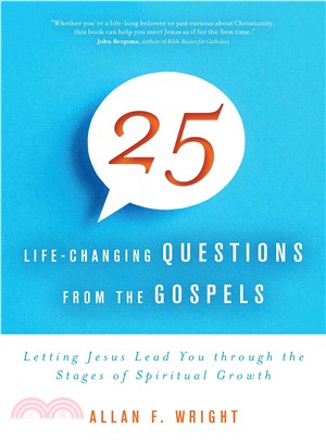 25 Life-Changing Questions from the Gospels ─ Letting Jesus Lead You Through the Stages of Spiritual Growth