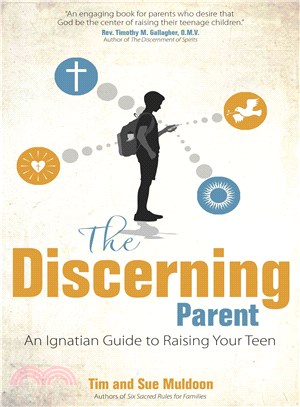 The Discerning Parent ─ An Ignatian Guide to Raising Your Teen