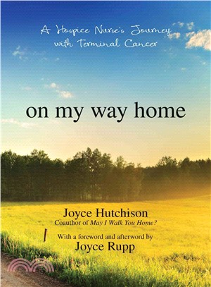on my way home ─ A Hospice Nurse's Journey with Terminal Cancer