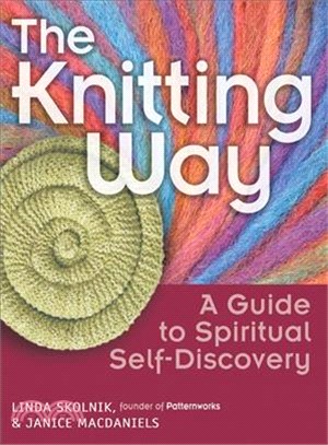The Knitting Way: A Guide To Spiritual Self-Discovery