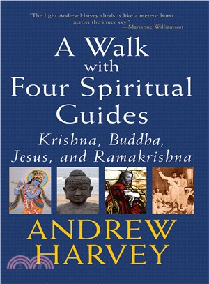 A Walk With Four Spiritual Guides: Krishna, Buddha, Jesus, And Ramakrishna