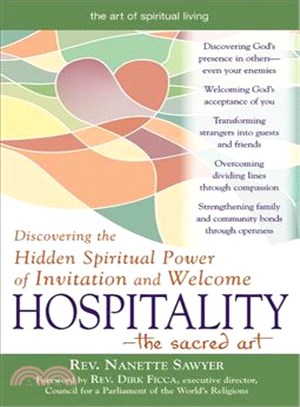 Hospitality the Sacred Art: Discovering the Hidden Spiritual Power of Invitation and Welcome