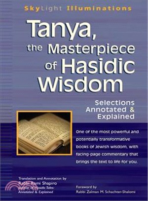 Tanya, the Masterpiece of Hasidic Wisdom ─ Selections Annotated & Explained