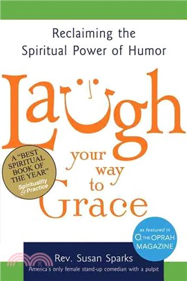 Laugh Your Way to Grace ─ Reclaiming the Spiritual Power of Humor