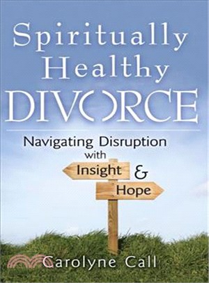 Spiritually Healthy Divorce: Navigating Disruption With Insight & Hope