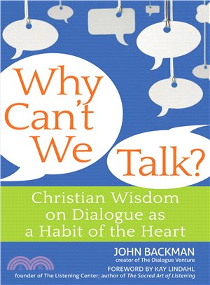 Why Can't We Talk?—Christian Wisdom on Dialogue as a Habit of the Heart