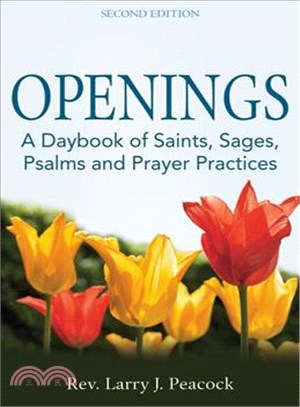 Openings ― A Daybook of Saints, Sages, Psalms and Prayer Practices