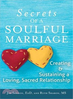 The Secrets of a Soulful Marriage ― Creating and Sustaining a Loving, Sacred Relationship