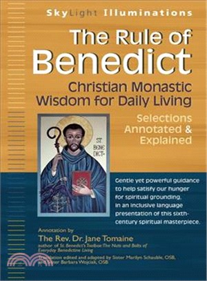 The Rule of Benedict ― Christian Monastic Wisdom for Daily Living: Selections Explained