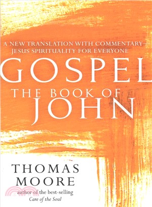 The Book of John ─ A New Translation With Commentary: Jesus Spirituality for Everyone