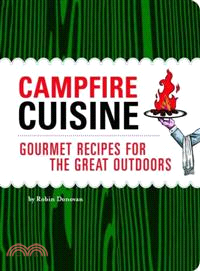 Campfire Cuisine—Gourmet Recipes for the Great Outdoors