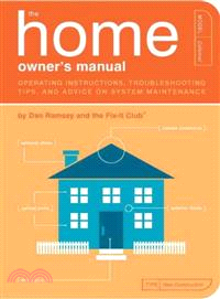The Home Owner's Manual ─ Operating Instructions, Troubleshooting Tips, And Advice on Household Maintenance