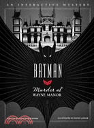 Batman, Murder at Wayne Manor: An Interactive Mystery