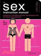 The Sex Instruction Manual ─ Essential Information and Techniques for Optimum Performance