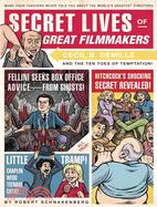 Secret Lives of Great Filmmakers ─ What Your Teachers Never Told You About the World's Greatest Directors