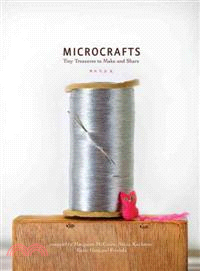 Microcrafts ─ Tiny Treasures to Make and Share