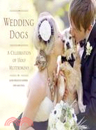 Wedding Dogs ─ A Celebration of Holy Muttrimony