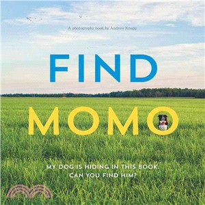Find Momo :my dog is hiding in this book. Can you find him? : a photography book /