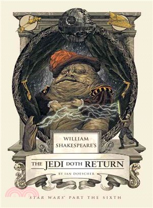 William Shakespeare's the Jedi Doth Return ─ Star Wars Part the Sixth