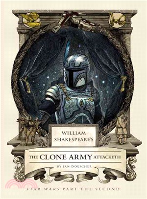 William Shakespeare's the Clone Army Attacketh