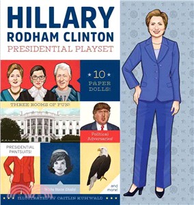 Hillary Rodham Clinton Presidential Playset ─ Ten Paper Dolls, Three Rooms of Fun, Presidential Pantsuits!, Republican Adversaries