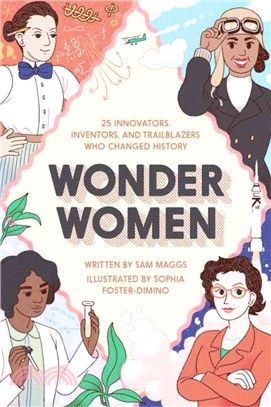 Wonder Women ─ 25 Innovators, Inventors, and Trailblazers Who Changed History