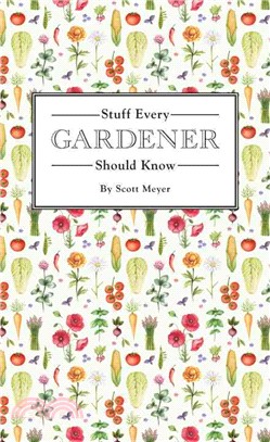 Stuff Every Gardener Should Know