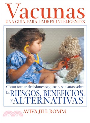 Vacunas / Vaccinations ─ Una Guia Para Padres Inteligentes / a Thoughtful Parent's Guide