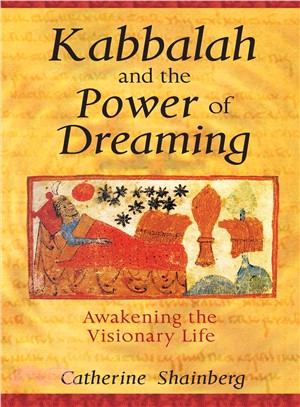 Kabbalah And The Power Of Dreaming ─ Awakening The Visionary Life