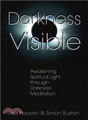 Darkness Visible ─ Awakening Spiritual Light Through Darkness Meditation