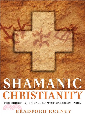 Shamanic Christianity ─ The Direct Experience of Mystical Communion