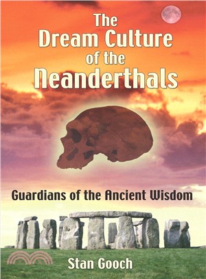 The Dream Culture of the Neanderthals ─ Guardians of the Ancient Wisdom