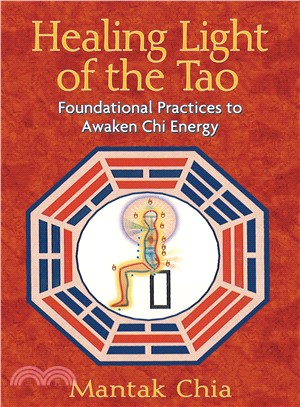 Healing Light of the Tao ─ Foundational Practices to Awaken Chi Energy