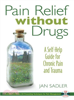 Pain Relief Without Drugs ─ A Self-Help Guide for Chronic Pain and Trauma