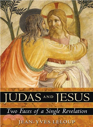 Judas and Jesus ─ Two Faces of a Single Revelation