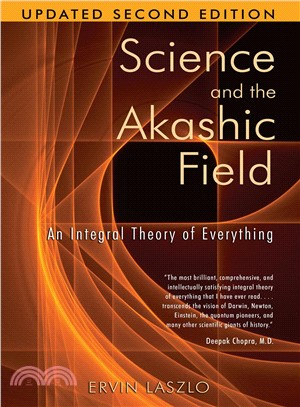 Science and the Akashic Field ─ An Integral Theory of Everything