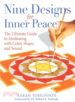 Nine Designs for Inner Peace ─ The Ultimate Guide to Meditating With Color, Shape, and Sound