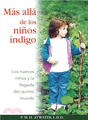 Ma貞 alla de los ninos indigo/ Beyond the Indigo Children: Los nuevos ninos y la llegada del quinto mundo/ The New Children and the Coming of the Fifth World