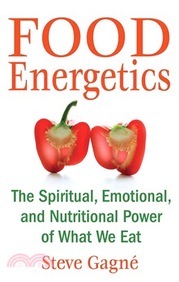 Food Energetics ─ The Spiritual, Emotional, and Nutritional Power of What We Eat