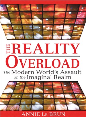 The Reality Overload ─ The Modern World's Assault on the Imaginal Realm