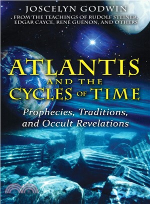 Atlantis and the Cycles of Time ─ Prophecies, Traditions, and Occult Revelations