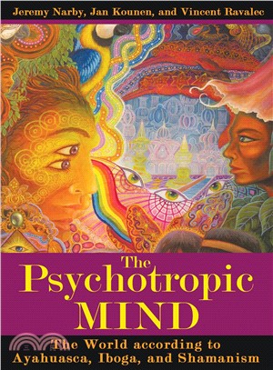 The Psychotropic Mind ─ The World According to Ayahuasca, Iboga, and Shamanism