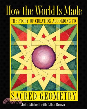 How the World Is Made ─ The Story of Creation According to Sacred Geometry