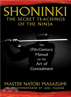 Shoninki ─ The Secret Teachings of the Ninja: The 17th-Century Manual on the Art of Concealment