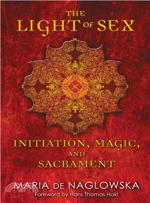 The Light of Sex ─ Initiation, Magic, and Sacrament