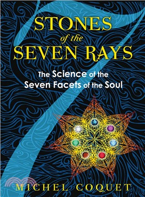 Stones of the Seven Rays ─ The Science of the Seven Facets of the Soul