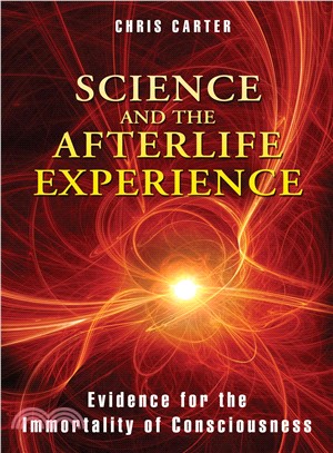 Science and the Afterlife Experience ─ Evidence for the Immortality of Consciousness